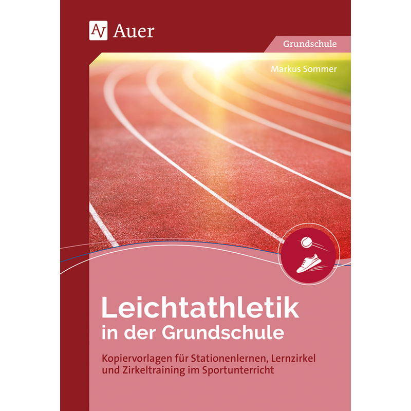 Leichtathletik In Der Grundschule - Markus Sommer, Geheftet von Auer Verlag in der AAP Lehrerwelt GmbH