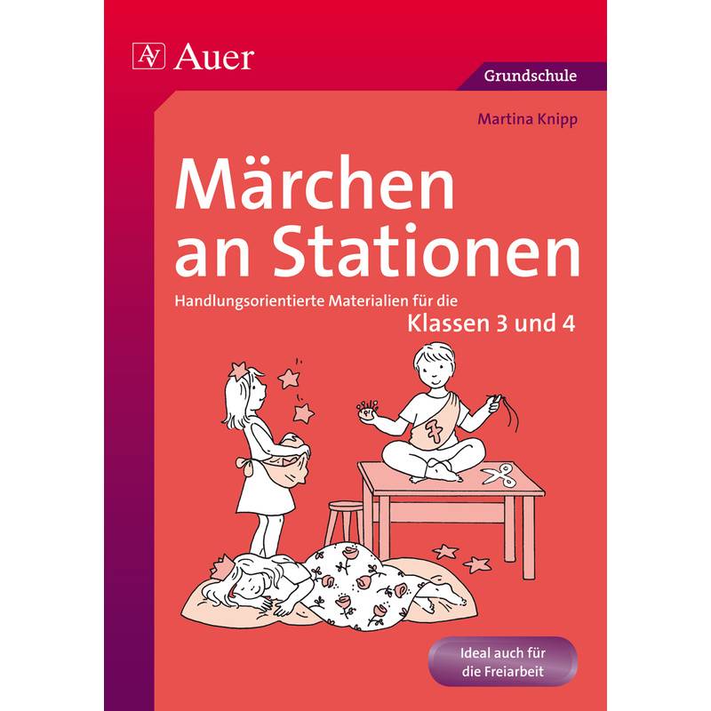 Märchen An Stationen, Klassen 3 Und 4 - Martina Knipp, Geheftet von Auer Verlag in der AAP Lehrerwelt GmbH