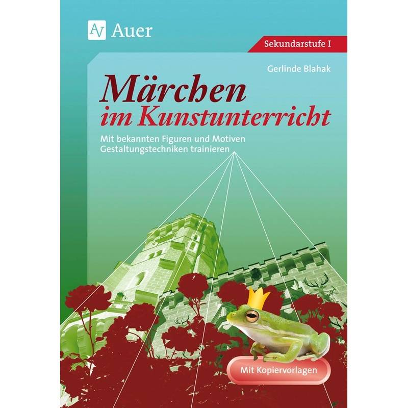 Märchen Im Kunstunterricht - Gerlinde Blahak, Geheftet von Auer Verlag in der AAP Lehrerwelt GmbH