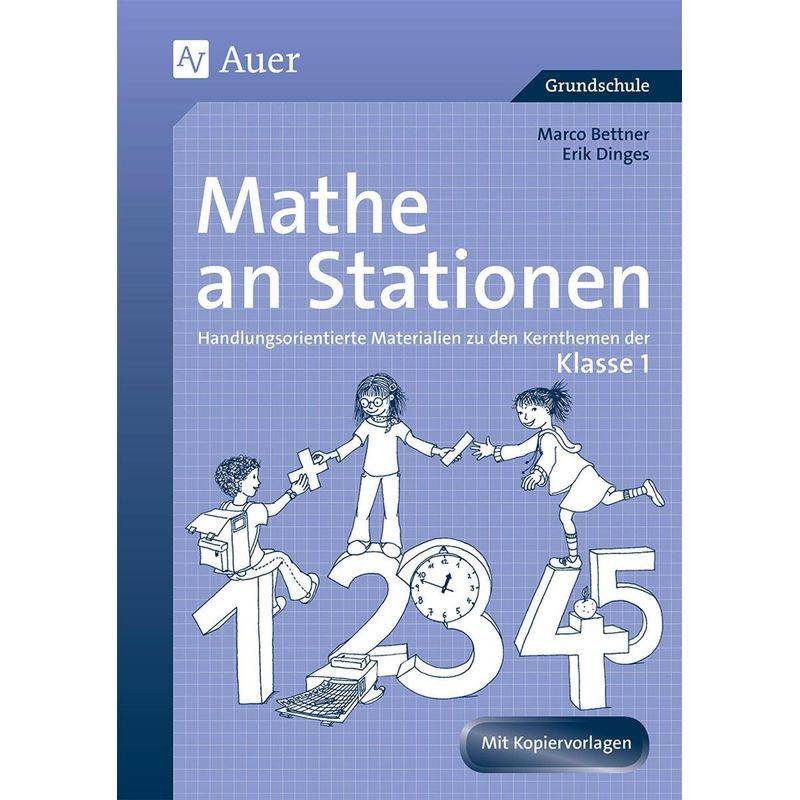 Mathe An Stationen, Klasse 1 - Marco Bettner, Erik Dinges, Geheftet von Auer Verlag in der AAP Lehrerwelt GmbH