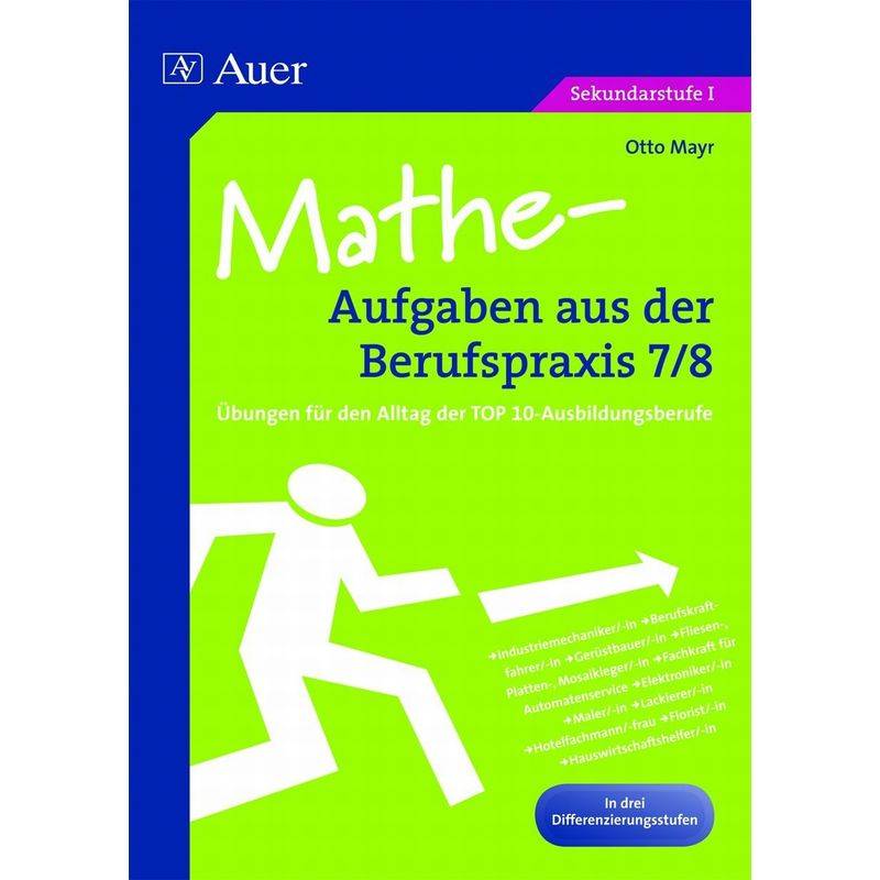 Mathe-Aufgaben Aus Der Berufspraxis 7/8 - Otto Mayr, Kartoniert (TB) von Auer Verlag in der AAP Lehrerwelt GmbH