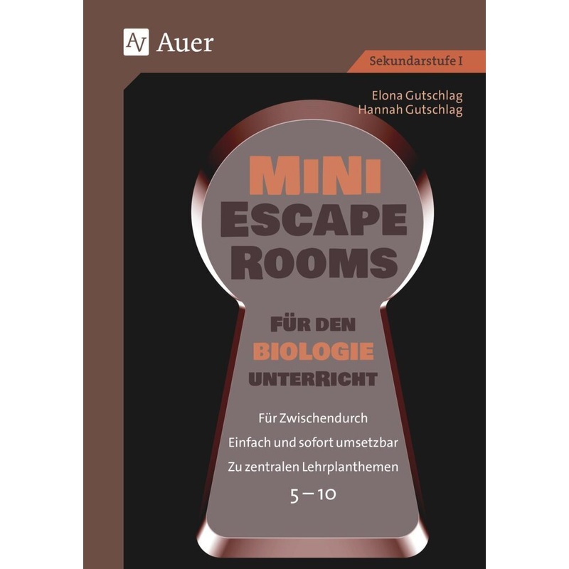 Mini-Escape Rooms Für Den Biologieunterricht - Elona Gutschlag, Hannah Gutschlag, Geheftet von Auer Verlag in der AAP Lehrerwelt GmbH