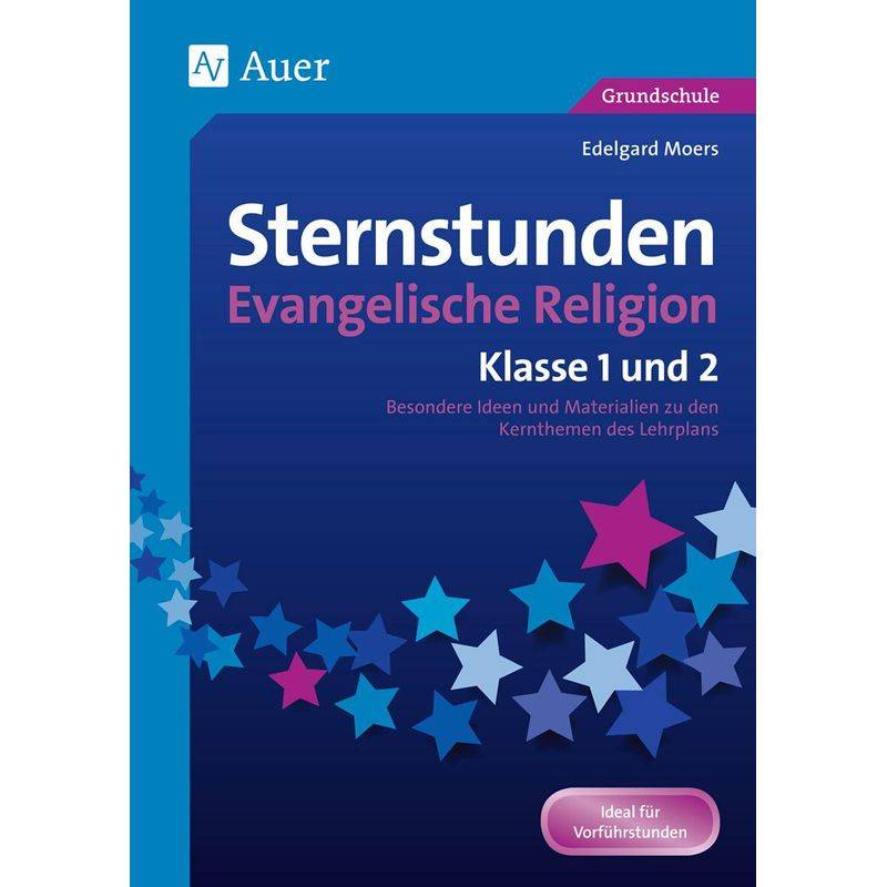Sternstunden Evangelische Religion - Klasse 1 Und 2 - Edelgard Moers, Geheftet von Auer Verlag in der AAP Lehrerwelt GmbH