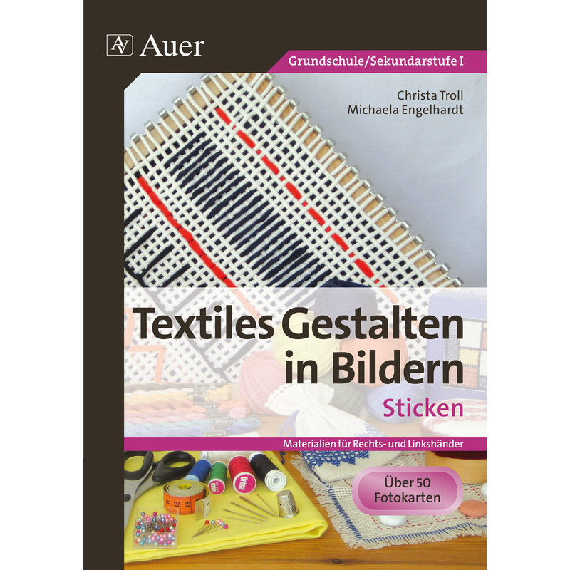 Textiles Gestalten in Bildern: Sticken, m. 1 CD-ROM - Christa Troll, Michaela Engelhardt, Geheftet von Auer Verlag in der AAP Lehrerwelt GmbH