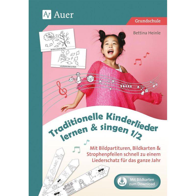 Traditionelle Kinderlieder Lernen & Singen 1/2 - Bettina Heinle, Geheftet von Auer Verlag in der AAP Lehrerwelt GmbH
