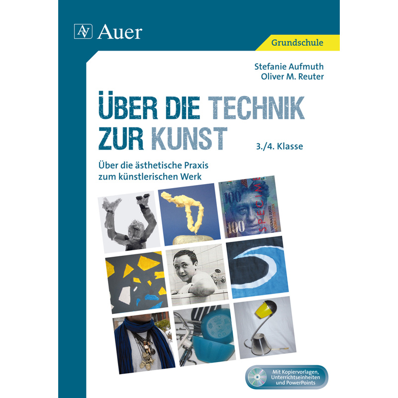 Über die Technik zur Kunst, m. 1 CD-ROM. Stefanie Aufmuth, Oliver M. Reuter - Buch von Auer Verlag in der AAP Lehrerwelt GmbH