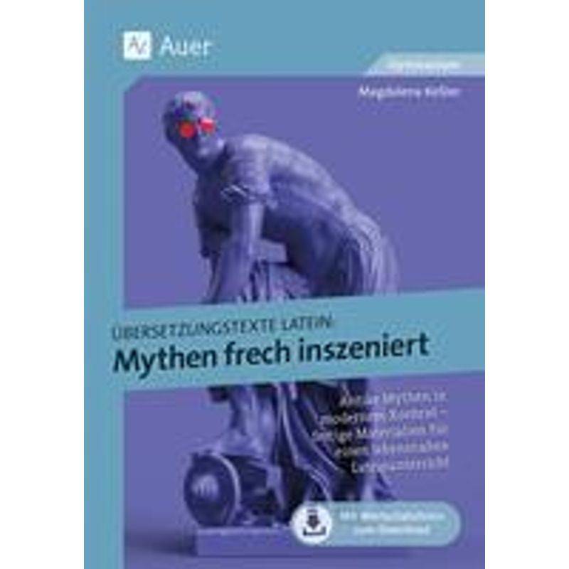 Übersetzungstexte Latein - Mythen Frech Inszeniert - Magdalena Keßler, Geheftet von Auer Verlag in der AAP Lehrerwelt GmbH