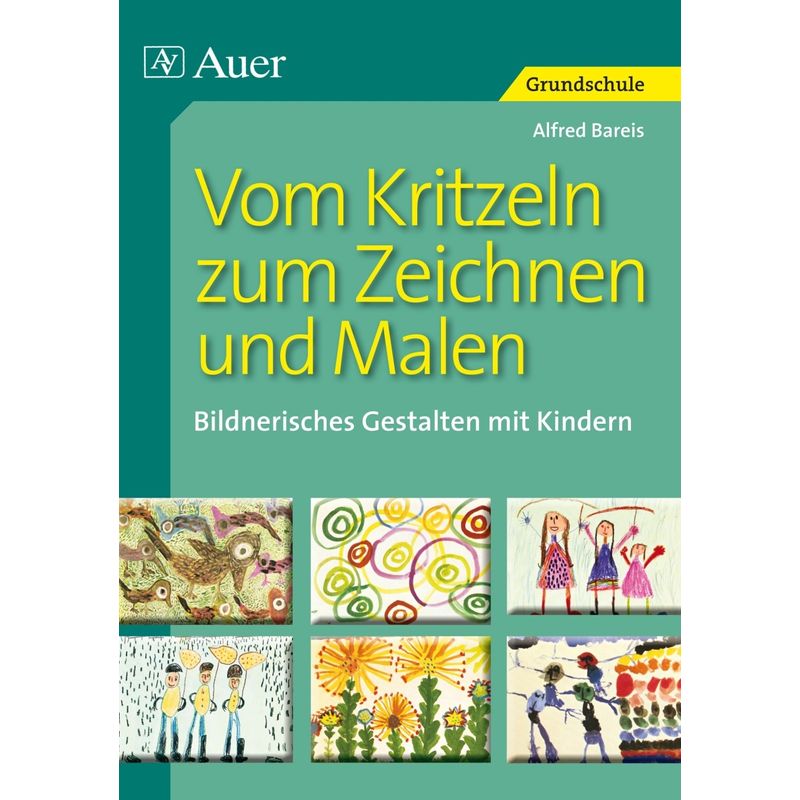 Vom Kritzeln Zum Zeichnen Und Malen - Alfred Bareis, Geheftet von Auer Verlag in der AAP Lehrerwelt GmbH