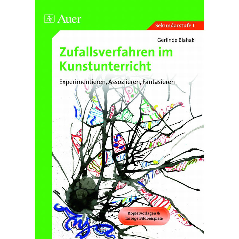 Zufallsverfahren Im Kunstunterricht - Gerlinde Blahak, Geheftet von Auer Verlag in der AAP Lehrerwelt GmbH