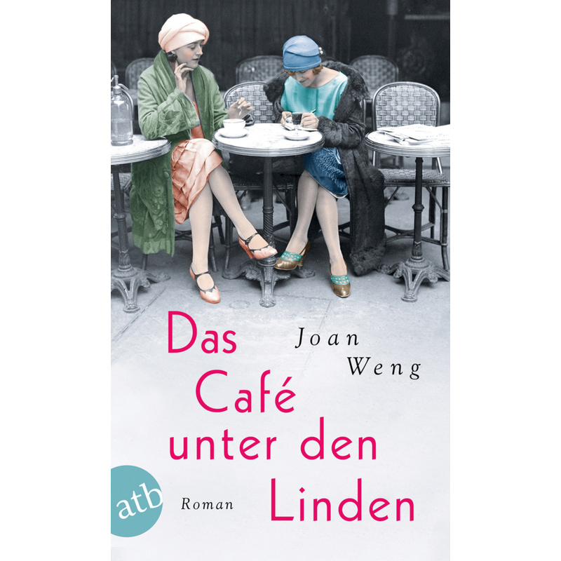Das Café Unter Den Linden - Joan Weng, Taschenbuch von Aufbau TB
