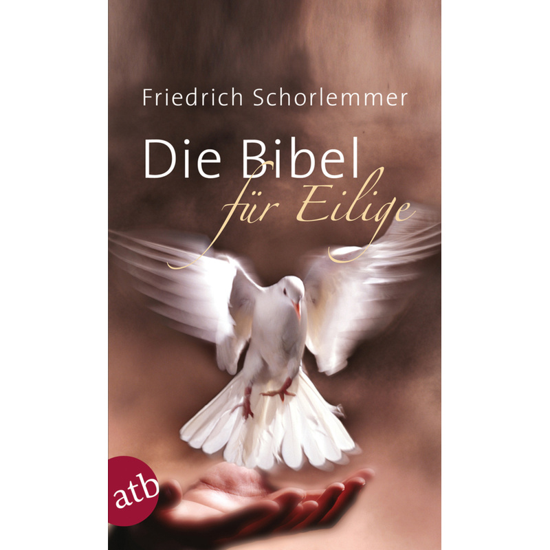 Die Bibel Für Eilige - Friedrich Schorlemmer, Taschenbuch von Aufbau TB