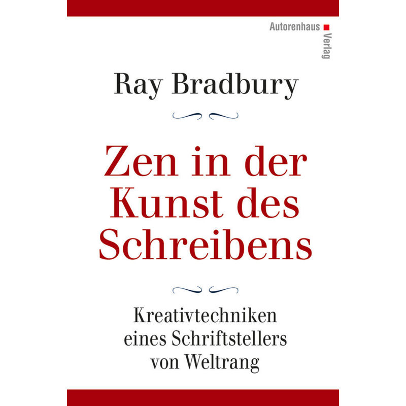 Zen In Der Kunst Des Schreibens - Ray Bradbury, Gebunden von Autorenhaus
