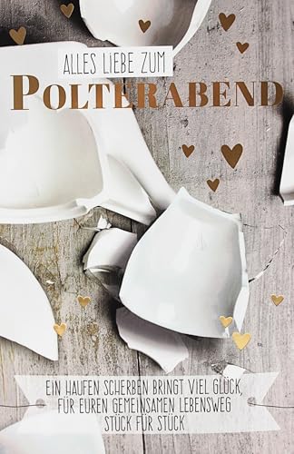 Grußkarte zum Polterabend mit Spruch und goldenen Herzen – Karte mit Scherben-Motiv – Glückwunschkarte zur Hochzeit – Klappkarte mit Umschlag – FSC – Format B6 von AvanCarte