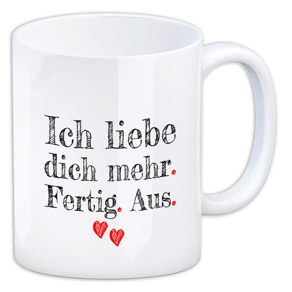 Kaffeebecher "Ich Liebe dich mehr. Fertig. Aus." aus Keramik, 330ml von Avandu GmbH