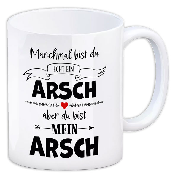 Kaffeebecher "Manchmal bist du echt ein Arsch..." aus Keramik, 330ml von Avandu GmbH