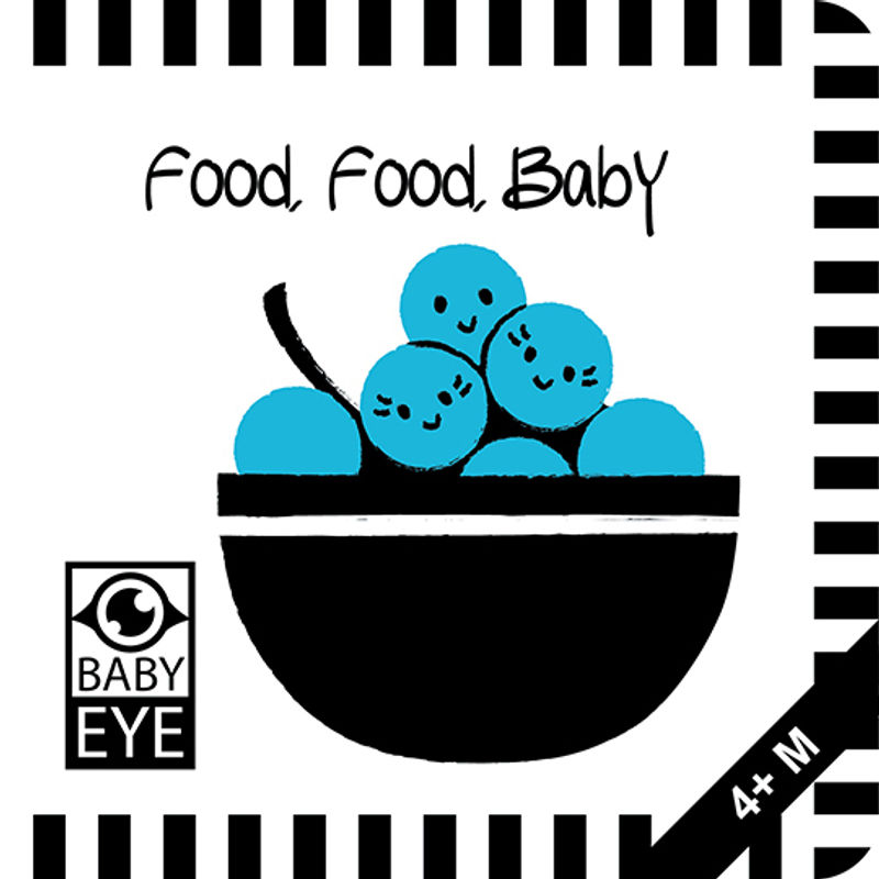 Food, Food, Baby: Kontrastreiches Faltbuch Für Babys · Kontrastbuch Angepasst An Babyaugen · Schwarz Weiß Primärfarben Buch Für Neugeborene · Mein Ers von BABY EYE