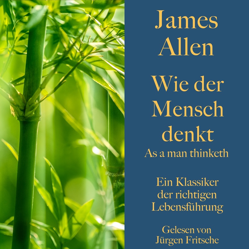 James Allen: Wie der Mensch denkt – As a man thinketh - James Allen (Hörbuch-Download) von BÄNG Management & Verlag
