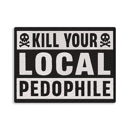 BAVAHA Aufnäher mit Aufschrift "Kill Your Local Pedo", für soziale Gerechtigkeit, politischer Aufnäher, Kindesmissbrauch, Bewusstseinsgeschenke, Menschenrechtsgleichheit, bestickt, zum Aufnähen für BAVAHA Aufnäher mit Aufschrift "Kill Your Local Pedo", für soziale Gerechtigkeit, politischer Aufnäher, Kindesmissbrauch, Bewusstseinsgeschenke, Menschenrechtsgleichheit, bestickt, zum Aufnähen für von BAVAHA