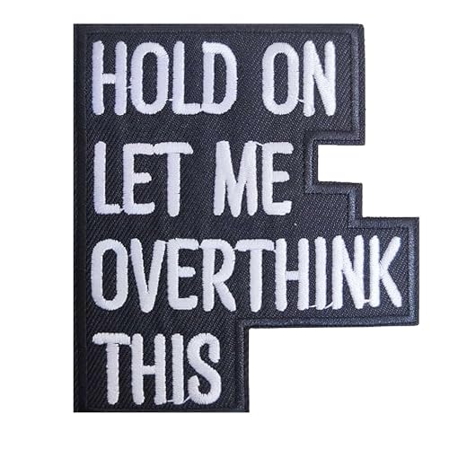Aufnäher, Aufschrift "Hold On Let Me Overthink This Iron/Sew on Patch", DIY-Reparatur-Applikation, Zubehör für Kleidung, Hüte, Taschen, Jacken, Jeans, Kleider, Rucksäcke von BDIHS