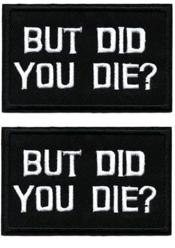 Stickerei-Aufnäher, taktische Moral-Aufkleber, Verschlüsse, Bügeln und Nähen, 2 englische Textabzeichen, Kleidungsdekorationsaufkleber und Stoff (BUT DID You DIE?) von BFYDmttuBF