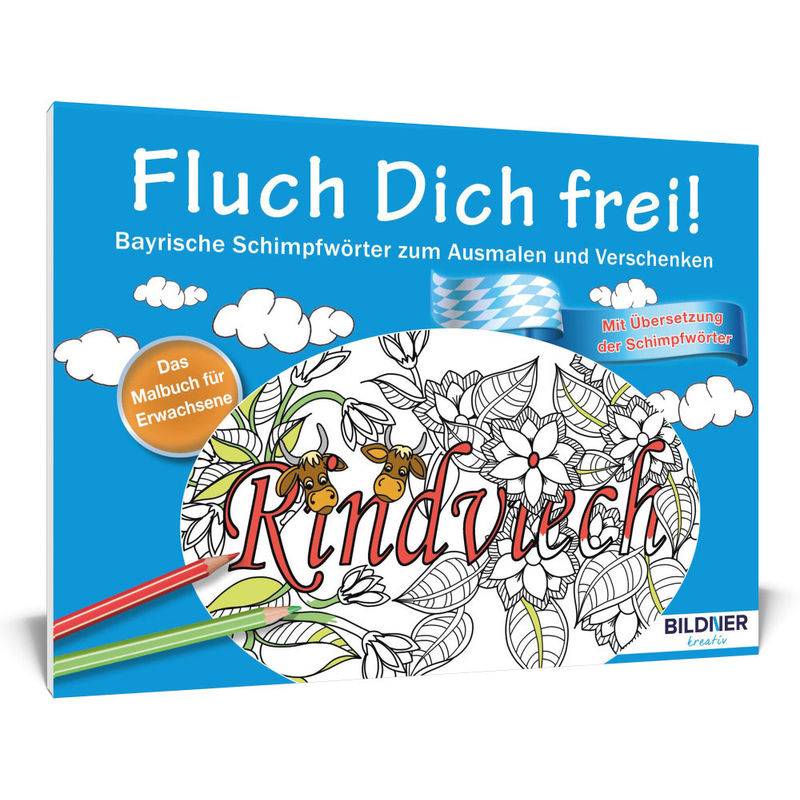 Das Malbuch Für Erwachsene: Fluch Dich Frei, Kartoniert (TB) von BILDNER Verlag