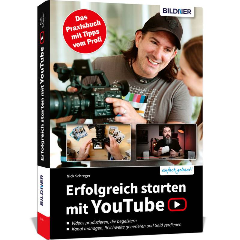 Erfolgreich Starten Mit Youtube - Nick Schreger, Gebunden von BILDNER Verlag