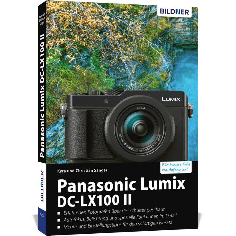 Panasonic Lumix Dc-Lx 100 Ii - Kyra Sänger, Christian Sänger, Gebunden von BILDNER Verlag