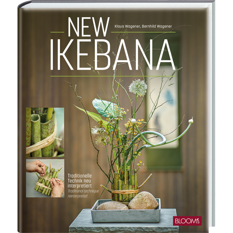 New Ikebana - Klaus Wagener, Bernhild Wagener, Gebunden von BLOOM's