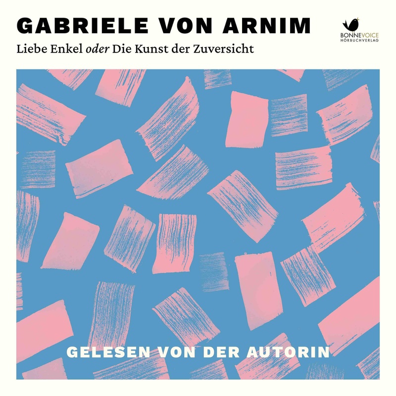 Liebe Enkel oder Die Kunst der Zuversicht - Gabriele von Arnim (Hörbuch-Download) von BONNEVOICE Hörbuchverlag