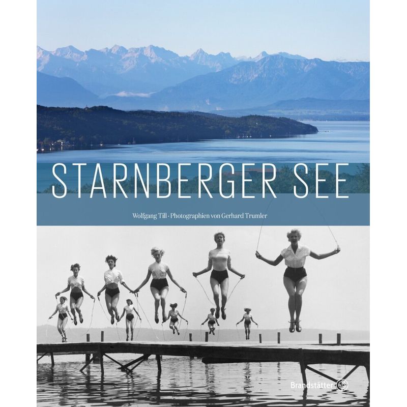 Starnberger See - Wolfgang Till, Gebunden von BRANDSTÄTTER