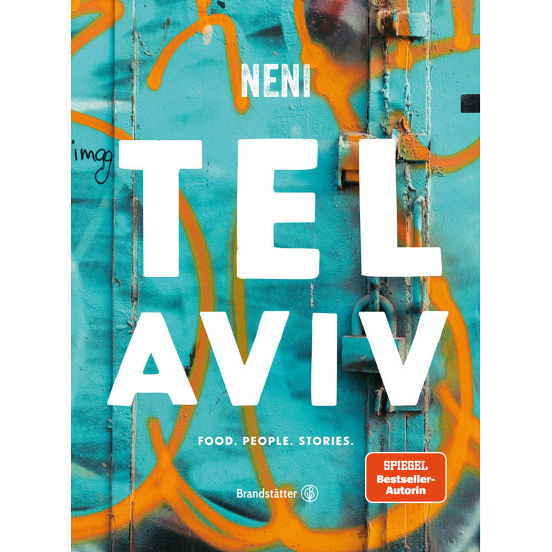 Tel Aviv By Neni. Food. People. Stories. - Haya Molcho, Gebunden von BRANDSTÄTTER