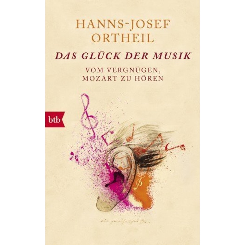Das Glück Der Musik - Hanns-Josef Ortheil, Taschenbuch von BTB
