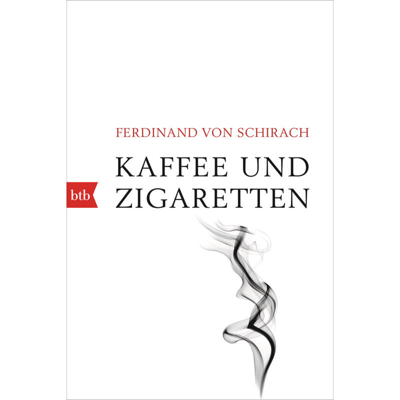 Kaffee Und Zigaretten - Ferdinand Von Schirach, Taschenbuch von BTB