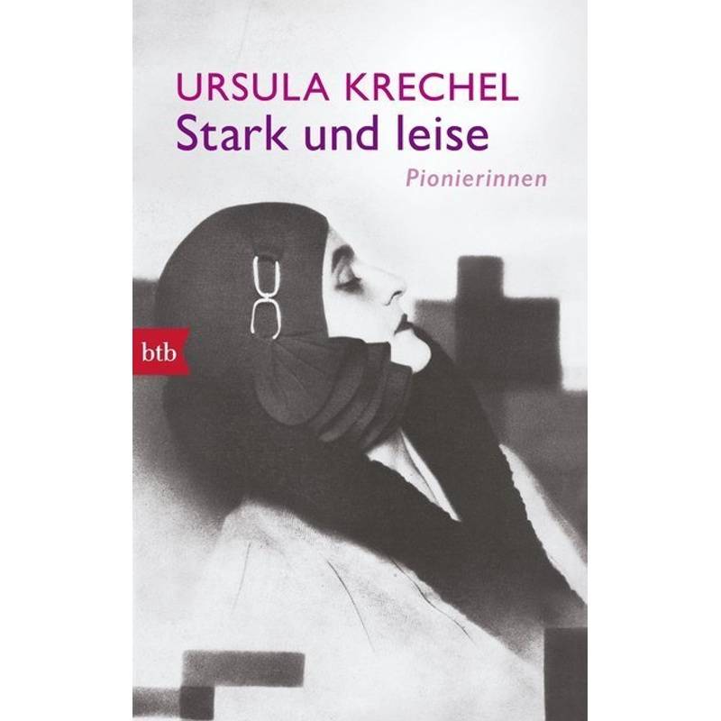 Stark Und Leise - Ursula Krechel, Taschenbuch von BTB