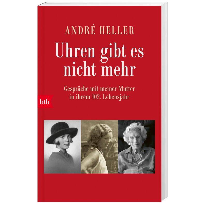 Uhren Gibt Es Nicht Mehr - André Heller, Taschenbuch von BTB