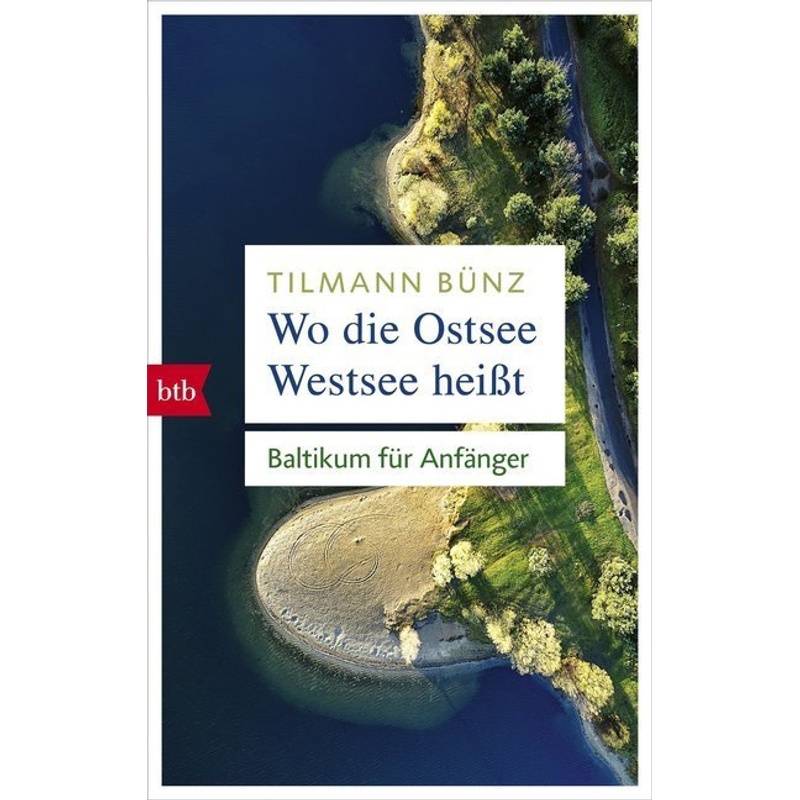 Wo Die Ostsee Westsee Heißt - Tilmann Bünz, Taschenbuch von BTB