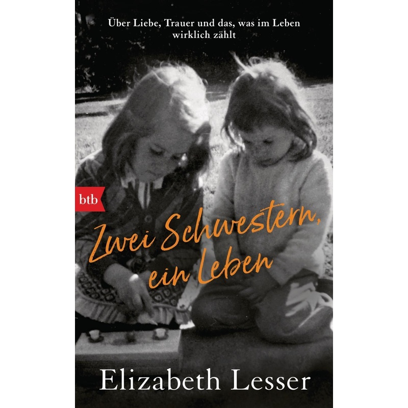 Zwei Schwestern, Ein Leben - Elizabeth Lesser, Kartoniert (TB) von BTB
