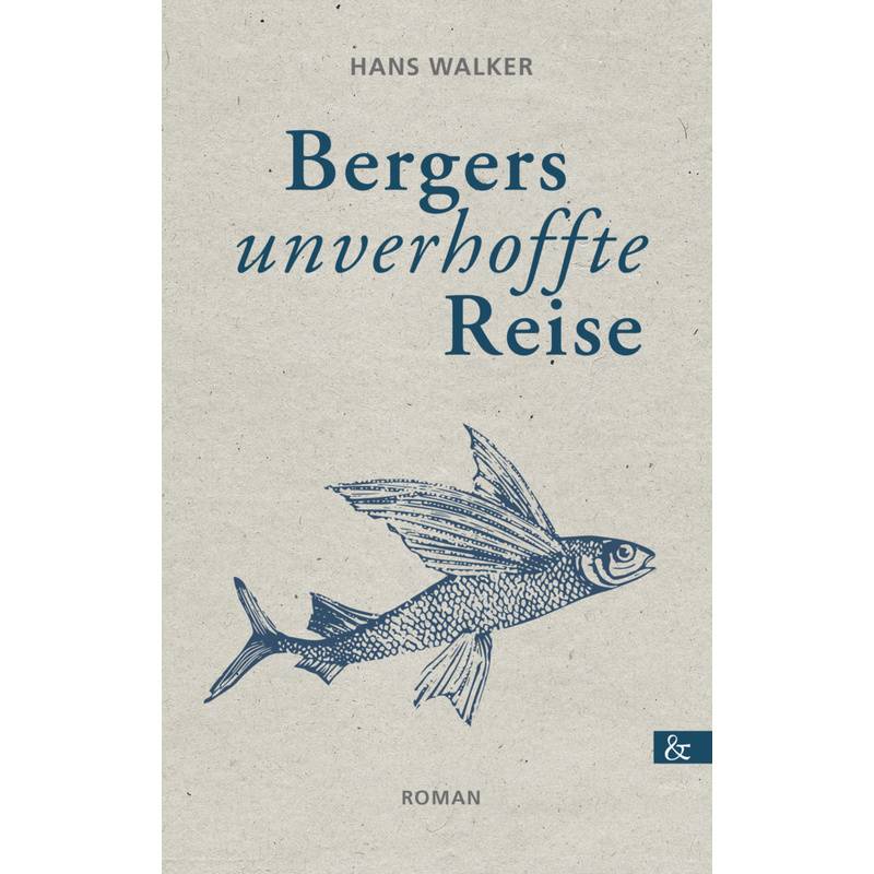 Bergers Unverhoffte Reise - Hans Walker, Kartoniert (TB) von BUCH & media