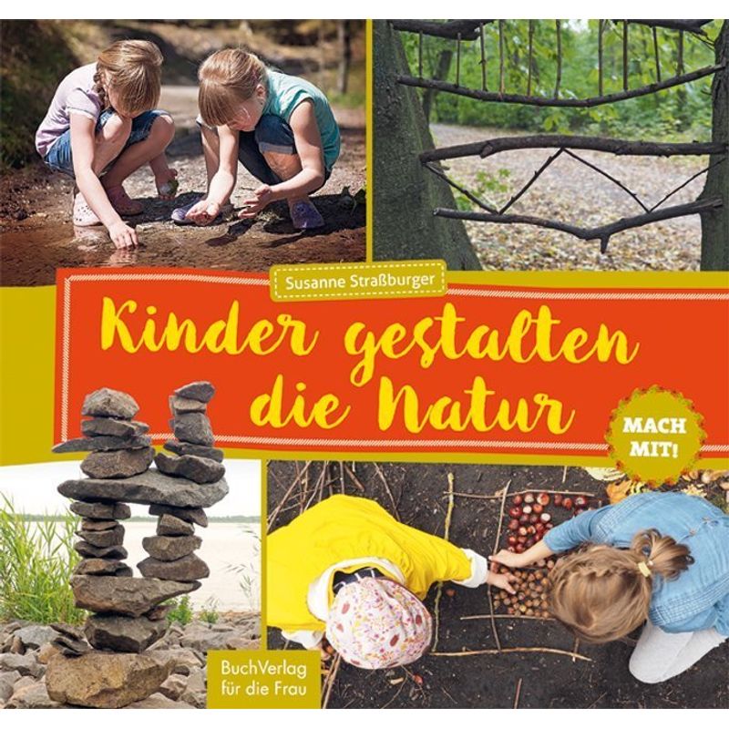 Mach Mit! / Mach Mit! Kinder Gestalten Die Natur - Susanne Straßburger, Gebunden von BUCHVERLAG FÜR DIE FRAU