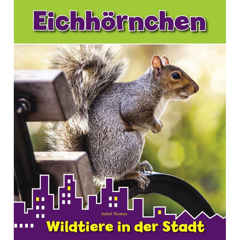 Eichhörnchen, M. 1 Buch, M. 1 Beilage - Isabel Thomas, Gebunden von BVK Buch Verlag Kempen