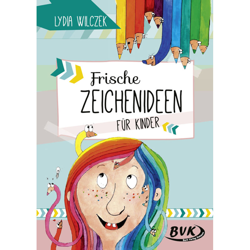 Frische Zeichenideen Für Kinder - Lydia Wilczek, Geheftet von BVK Buch Verlag Kempen