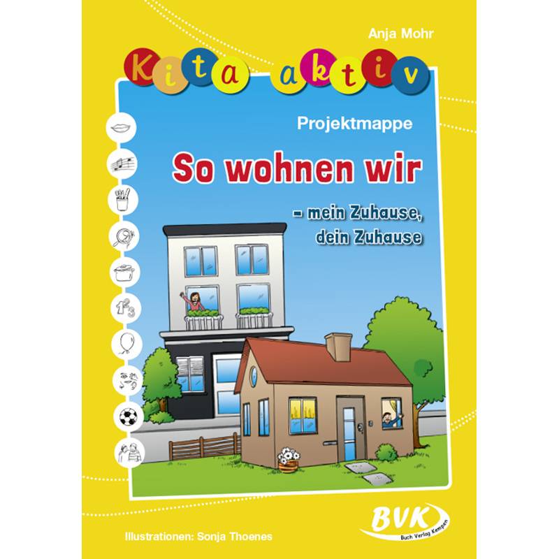 Kita Aktiv 'Projektmappe So Wohnen Wir' - Anja Mohr, Geheftet von BVK Buch Verlag Kempen