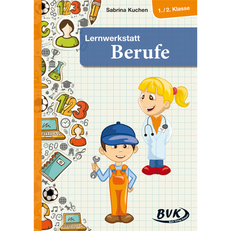 Lernwerkstatt Berufe 1./2. Klasse - Sabrina Kuchen, Loseblatt von BVK Buch Verlag Kempen