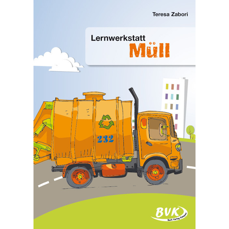 Lernwerkstatt Müll 1./2. Klasse - Teresa Zabori, Loseblatt von BVK Buch Verlag Kempen