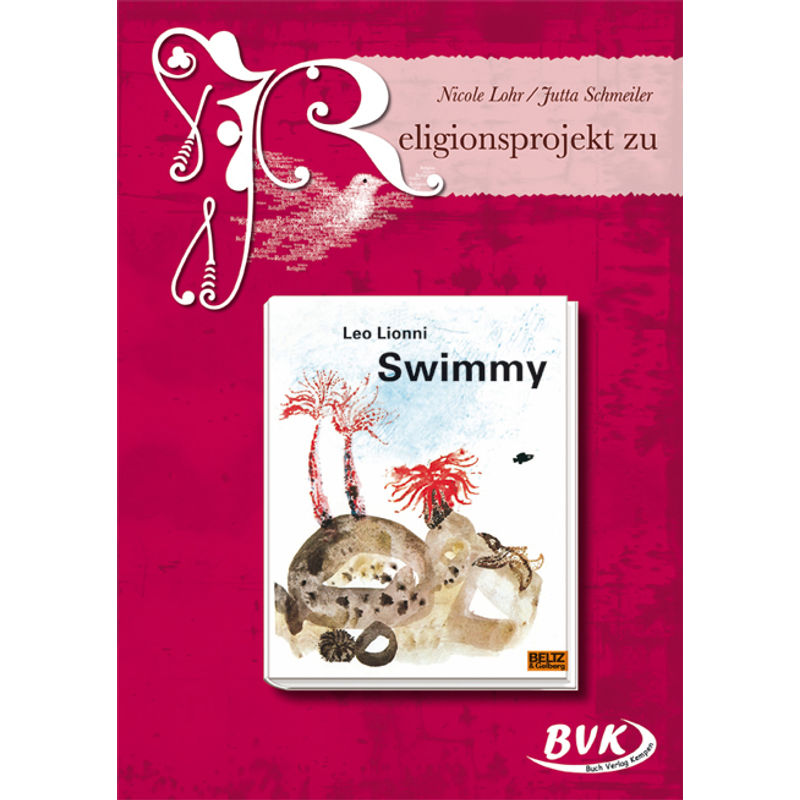 Religionsprojekt Zu Leo Lionni "Swimmy" - Nicole Lohr, Jutta Schmeiler, Geheftet von BVK Buch Verlag Kempen