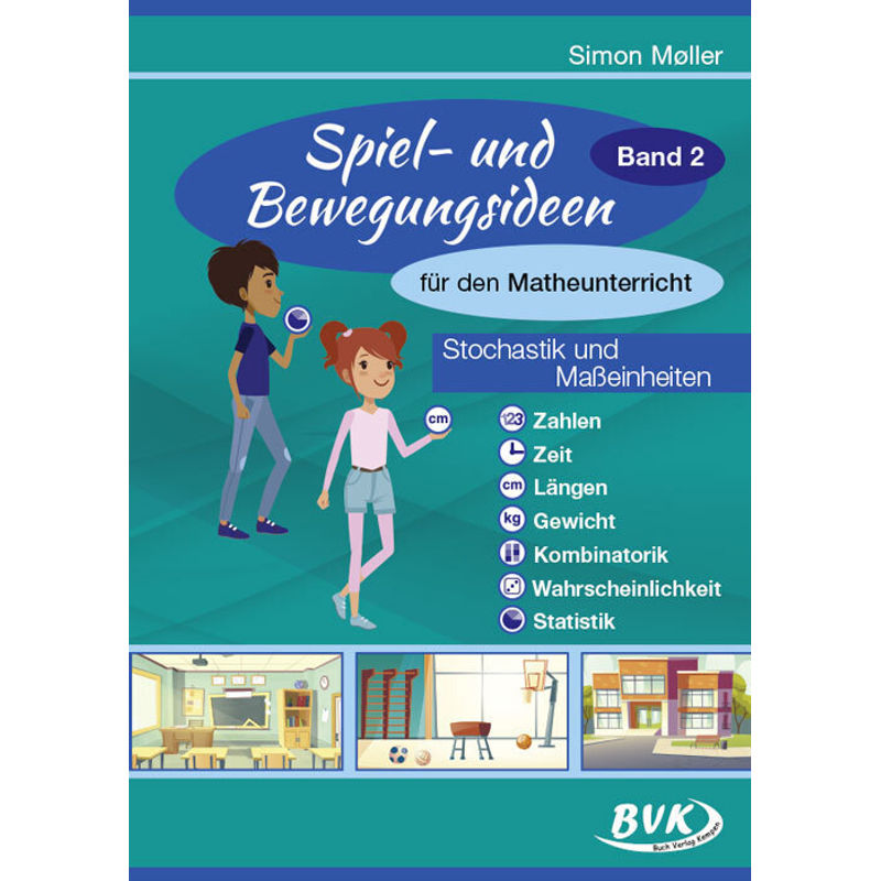 Spiel- Und Bewegungsideen Für Den Matheunterricht Band 2 - Simon Møller, Geheftet von BVK Buch Verlag Kempen