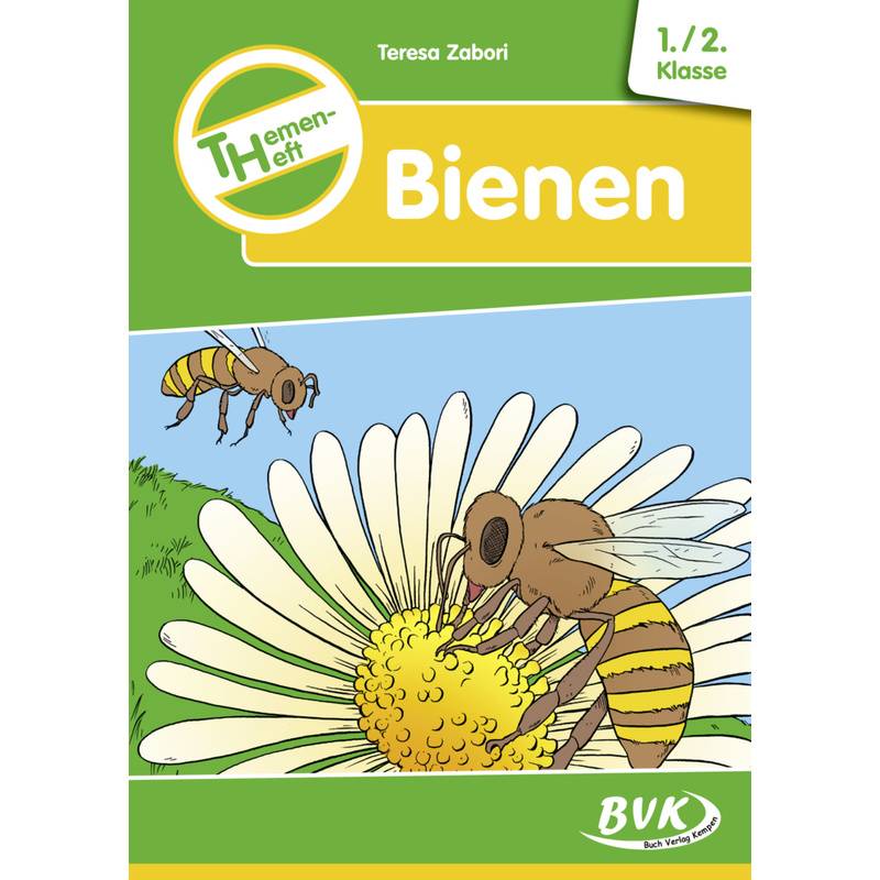 Themenhefte / Themenheft Bienen - Teresa Zabori, Geheftet von BVK Buch Verlag Kempen