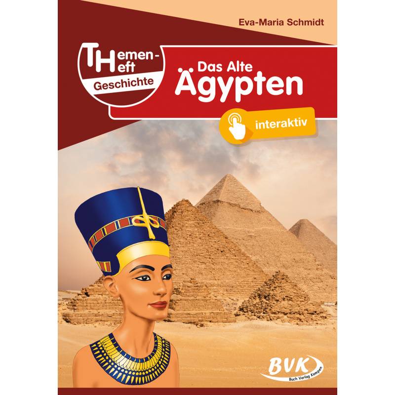 Themenheft Geschichte Das Alte Ägypten - Eva-Maria Schmidt, Geheftet von BVK Buch Verlag Kempen