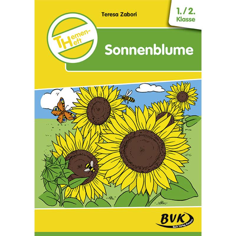 Themenheft Sonnenblume - Teresa Zabori, Kartoniert (TB) von BVK Buch Verlag Kempen