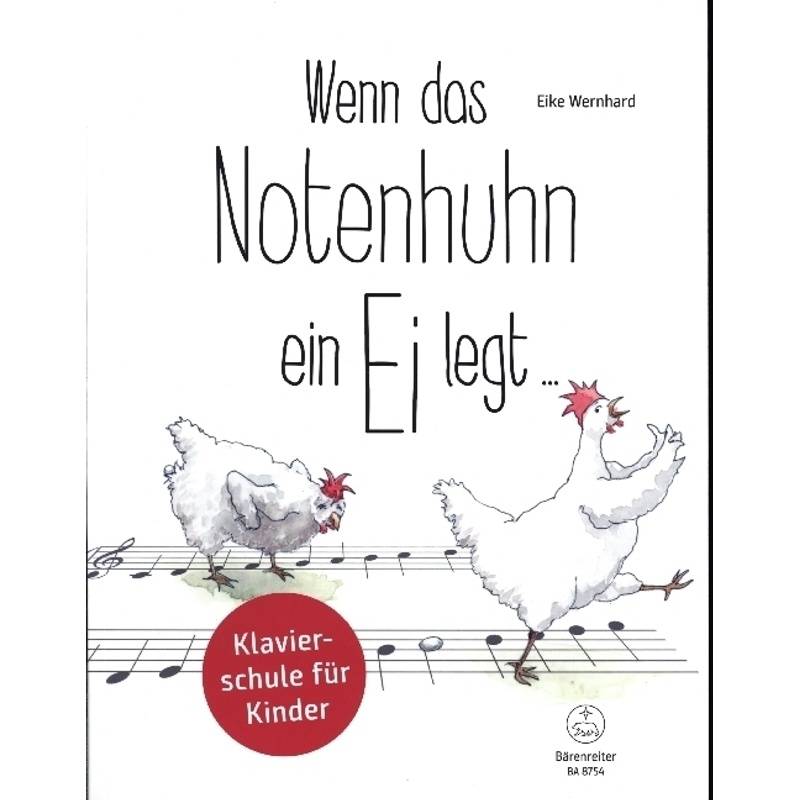 Wenn Das Notenhuhn Ein Ei Legt  -Klavierschule Für Kinder- - Eike Wernhard, Kartoniert (TB) von Bärenreiter